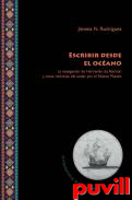 Escribir desde el ocano : la navegacin de Hernando de Alarcn y otras retricas del andar por el Nuevo Mundo