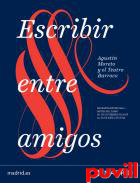 Escribir entre amigos : Agustin Moreto y el teatro barroco