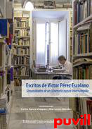 Escritos de Vctor Prez Escolano : sinuosidades de un itinerario nunca interrumpido