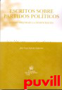 Escritos sobre partidos polticos : (cmo mejorar 

la democracia)