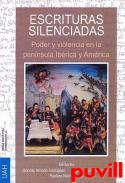 Escrituras silenciadas : poder y violencia en la pennsula Ibrica y Amrica