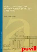 Escuelas de enseanza primaria pblica en Aragn (1923-1970)