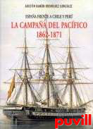 Espaa frente a Chile y Per : la campaa del Pacfico. 1862-1871