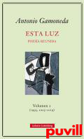 Esta luz : poesa reunida, 2. (1995, 2005-2019)