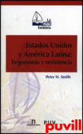 Estados Unidos y Amrica Latina : hegemona y resistencia