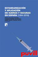 Estandarizacin y aplicacin de sueros y vacunas en Espaa (1894-2018)