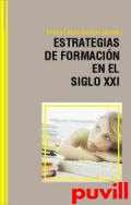 Estrategias de formacin en el siglo XXI : 