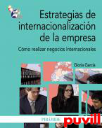 Estrategias de internacionalizacin de la empresa : cmo realizar negocios internacionales