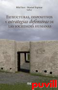 Estructuras, dispositivos y estrategias defensivas de las sociedades humanas