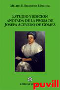 Estudio y edicin anotada de la prosa de Josefa Acevedo de Gmez