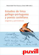 Estudios de lrica gallego-portuguesa y poesa castellana : orgenes y pervivencias