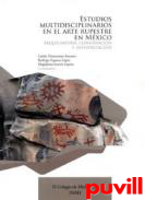 Estudios multidisciplinarios en el arte rupestre en Mxico : Arqueometra, conservacin e interpretacin