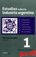 Estudios sobre la industria argentina, 1. 