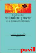 Estudios sobre nacionalismo y nacin en la Espaa contempornea