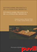 Estudis sobre pragmtica de la literatura medieval : Estudios sobre pragmtica de la literatura medieval