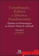 Estudos em homenagem ao Doutor Vieira de Andrade, 1. Constituio, poltica e direitos fundamentais