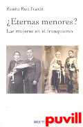 Eternas menores? : las mujeres en el franquismo