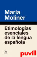 Etimologas esenciales de la lengua espaola