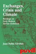 Exchanges, Crisis and Climate : Readings on Early Modern Iberian Globalism