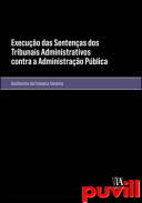 Execuo das Sentenas dos Tribunais Administrativos contra a Administrao Pblica