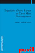 Expedicin a Nueva Espaa de Xavier Mina : 

materiales y ensayos