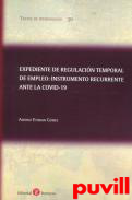 Expediente de regulacin temporal de empleo : instrumento recurrente ante la COVID-19