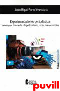 Experimentaciones periodsticas : news apps, docuwebs e hiperlocalismo en los nuevos medios