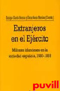 Extranjeros en el ejrcito : militares irlandeses en la sociedad espaola, 1580-1818 = Essays on the Irish 

military presence in Early Modern Spain, 1580-1818)