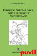 Federico Garca Lorca, poeta elegaco y antielegaco