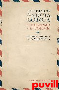 Federico Garca Lorca/Guillermo de Torre : 

correspondencia y amistad