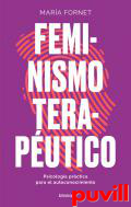 Feminismo teraputico : Psicologa prctica para el autoconocimiento