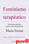 Feminismo teraputico : psicoloxa prctica para o autocoecemento