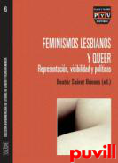 Feminismos lesbianos y queer : Representacin, visibilidad y polticas