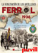 Ferrol, 1936 : la sublevacin de los artilleros