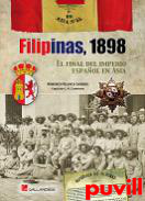 Filipinas, 1898 : el final del imperio espaol en Asia