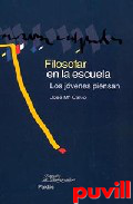 Filosofar en la escuela : los jvenes piensan