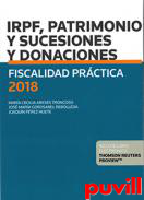 Fiscala prctica 2018 : IRPF, patrimonio y sucesiones y donaciones