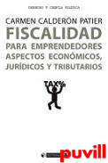 Fiscalidad para emprendedores : aspectos econmicos, jurdicos y tributarios