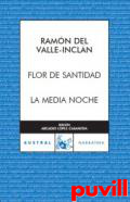 Flor de santidad ; La media noche