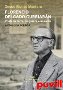 Florencio Delgado Gurriarn : Poeta na terra, na guerra e no exilio : Antoloxa potica