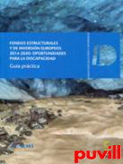 Fondos estructurales y de inversin europeos 2014-2020: oportunidades para la discapacidad : gua prctica
