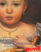 Francesc Torras Armengol : 1832-1878