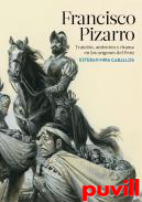 Francisco Pizarro : traicin, ambicin y drama en los orgenes del Per