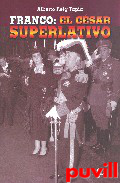 Franco : el Csar superlativo