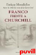 Franco frente a Churchill : Espaa y Gran Bretaa en la Segunda Guerra Mundial (1939-1945)