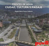 Frentes de agua : ciudad, cultura y paisaje