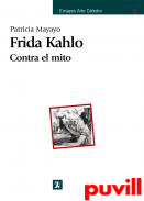 Frida Kahlo : contra el mito