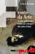 Fronte da Arte : a arte galega no contexto europeo dos anos trinta