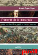 Fronteras de la monarqua : guerra y decadencia en tiempos de Carlos II, 1665-1700