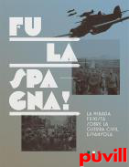 Fu la spagna! : la mirada feixista sobre la guerra civil espanyola